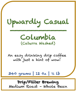 Medium Roast - Columbia - UPWARDLY CASUAL